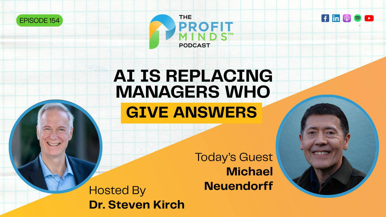 how leaders can survive AI by learning to coach Michael Neuendorff Bay Area Executive Coach Profit Minds Podcast