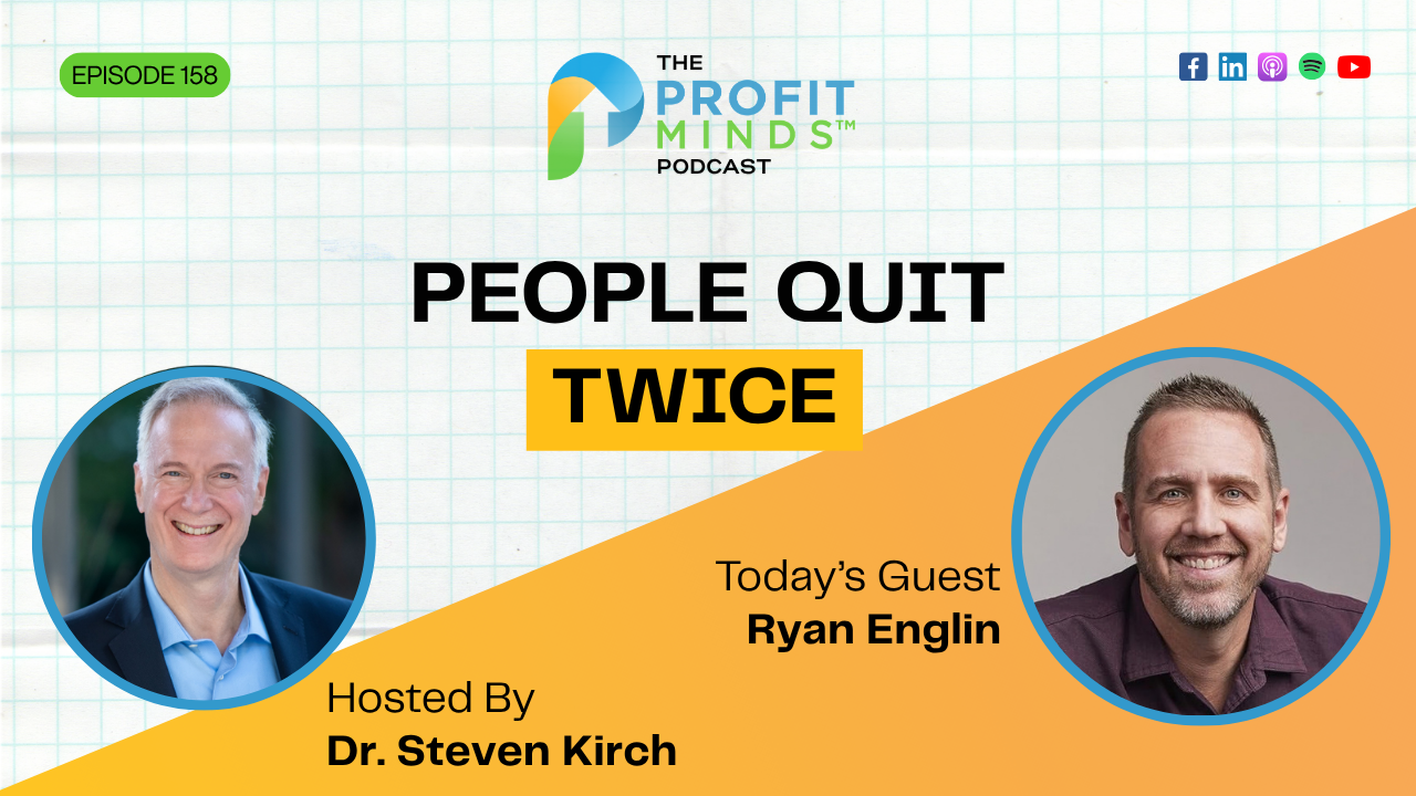 employee engagement and profit Ryan Englin Core Matters Profit Minds Podcast episode 158